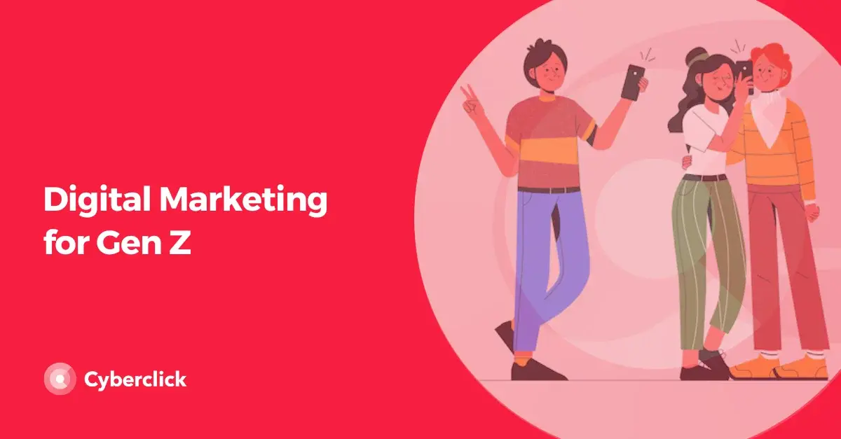 Digital marketing for Gen Z