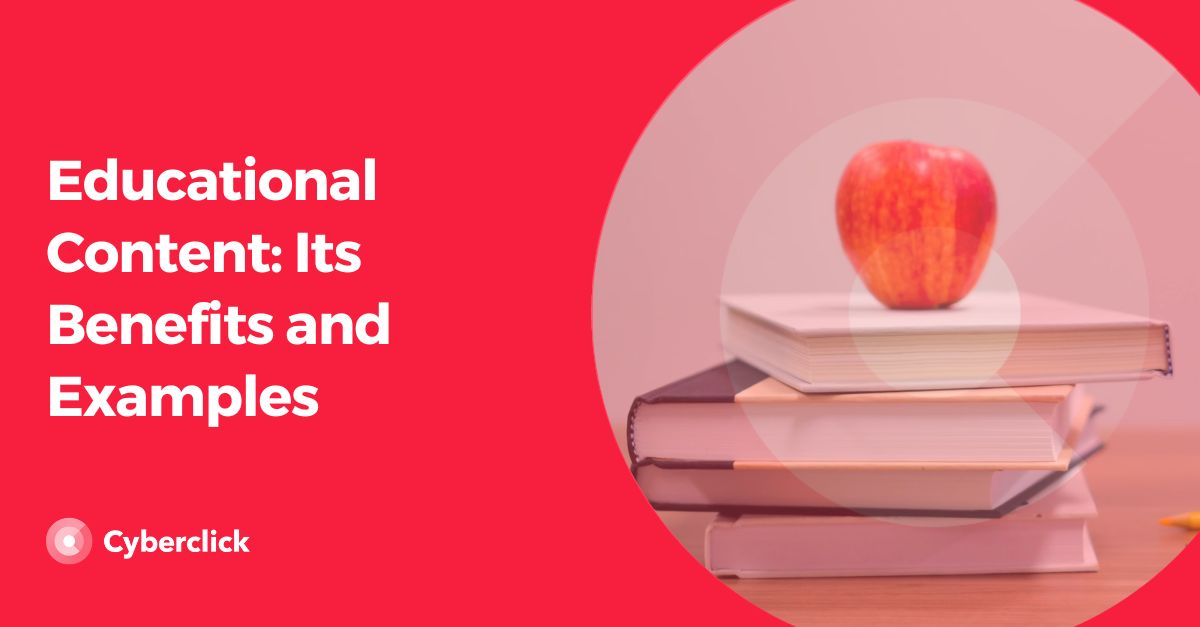 Educational Content Its Benefits and Examples