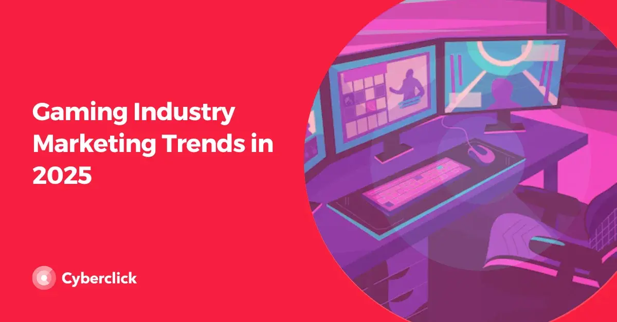 Gaming Industry Marketing Trends