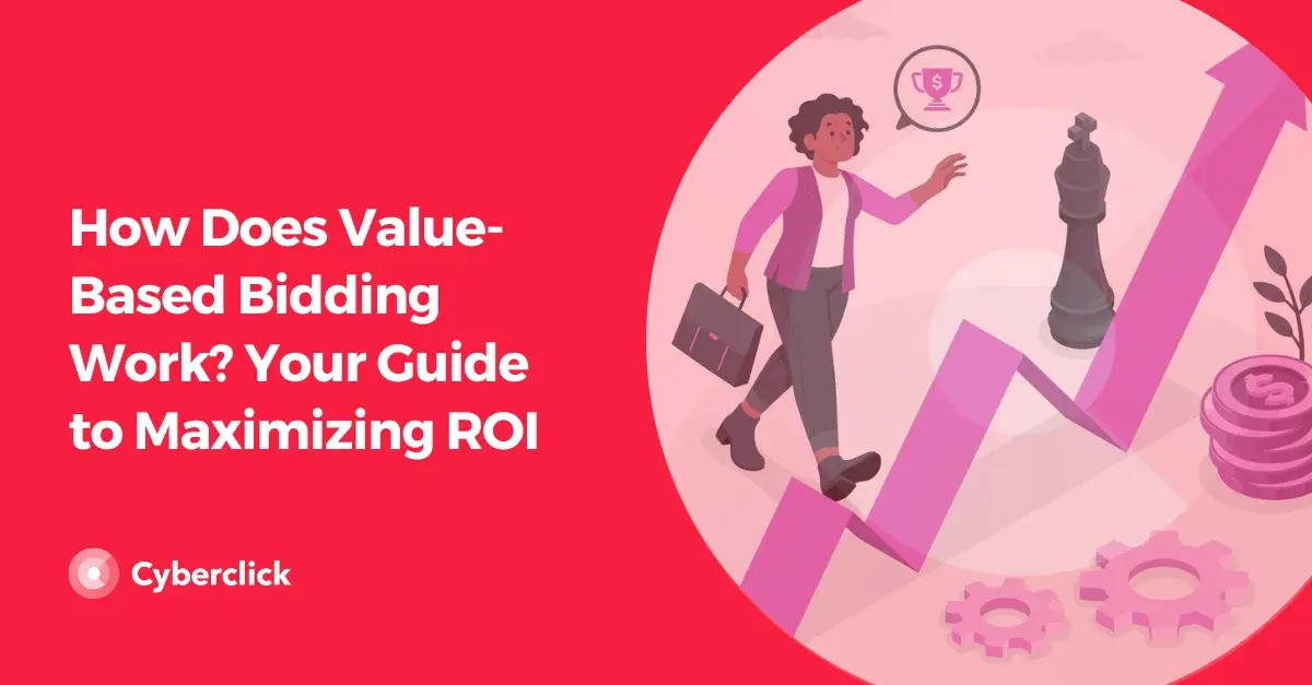 How Does Value Based Bidding Work Your Guide to Maximizing ROI