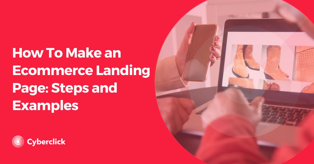 How to Make an Ecommerce Landing Page Steps and Examples