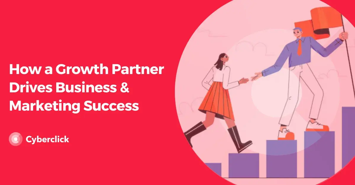 How a Growth Partner Drives Business & Marketing Success