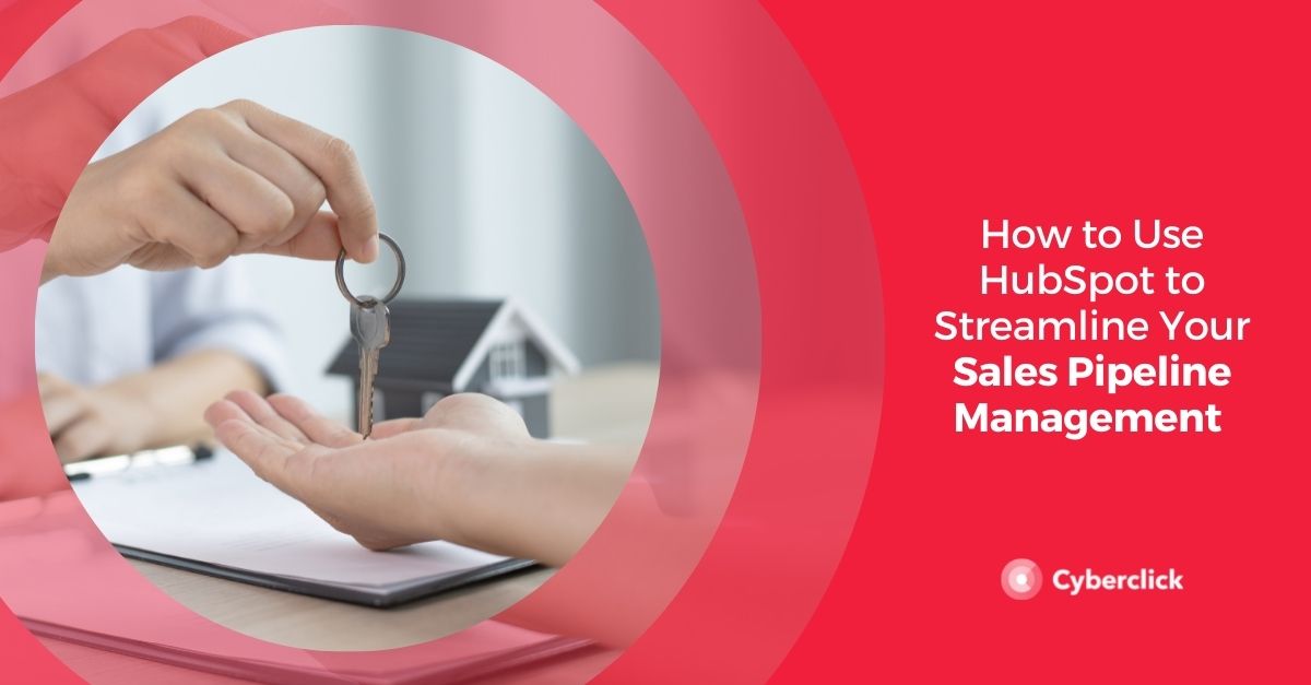 How to Use HubSpot to Streamline Your Sales Pipeline Management