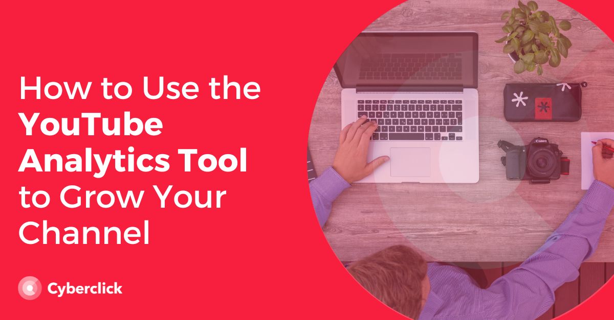 How to Use the  Analytics Tool to Grow Your Channel