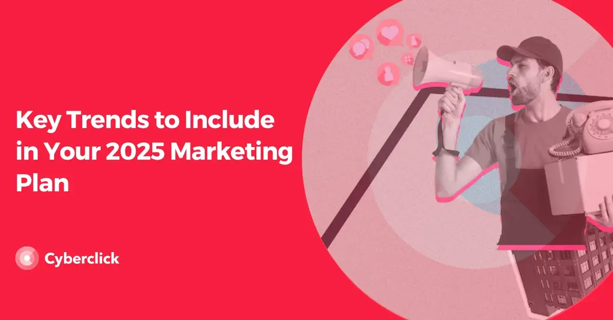 Key Trends to Include in Your Marketing Plan