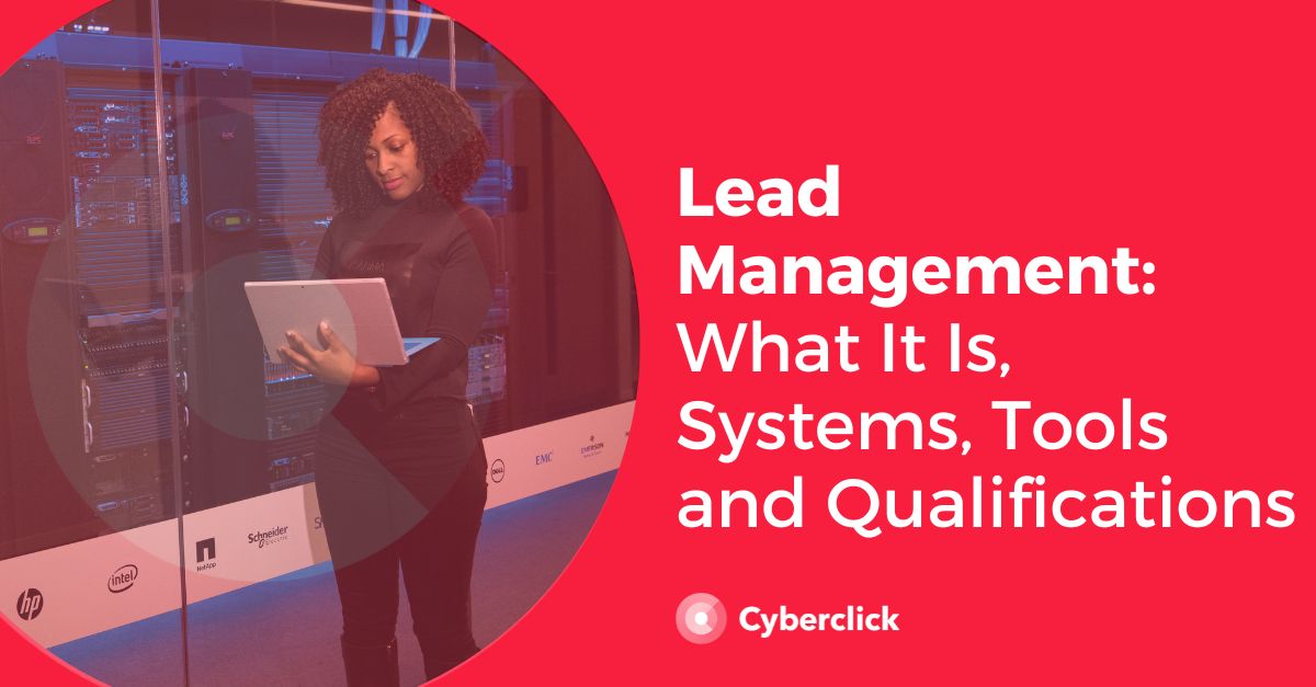 Lead Management What It Is Systems Tools and Qualifications