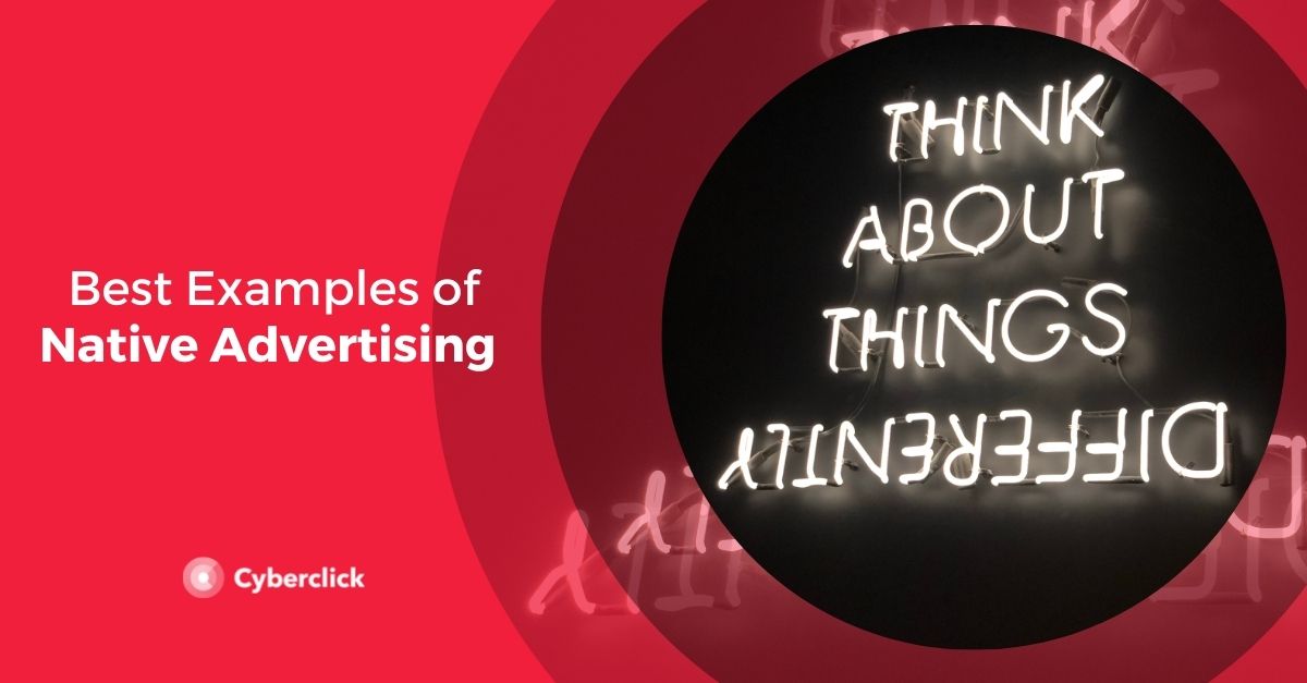 7 Best Examples of Native Advertising