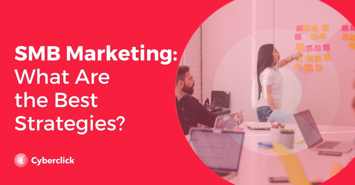 SMB Marketing What Are the Best Strategies