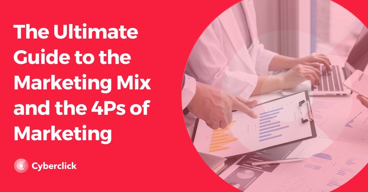 The Ultimate Guide to the Marketing Mix and the 4Ps of Marketing