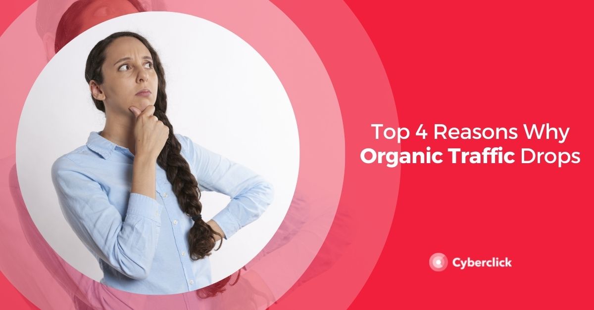 Top Reasons Why Organic Traffic Drops