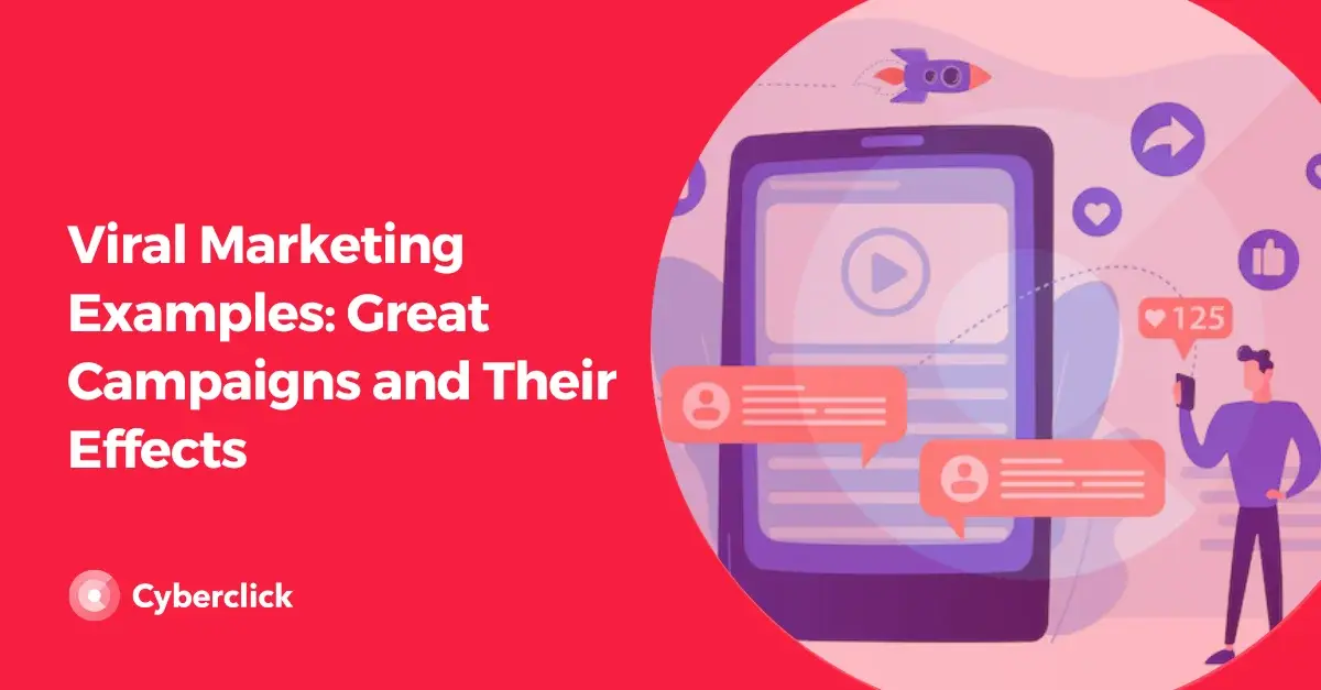 Viral Marketing Examples Great Campaigns and Their Effects