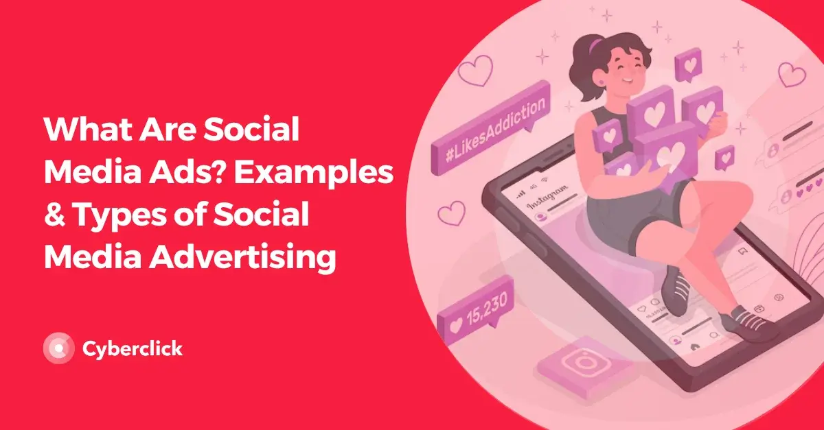 What Are Social Media Ads Examples and Types of Social Media Advertising