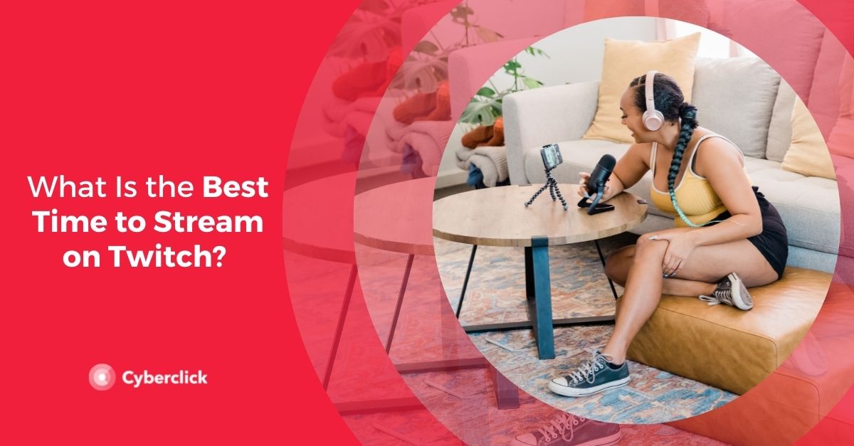 What Is the Best Time to Stream on Twitch