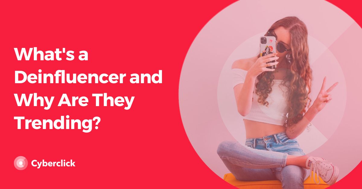 What's a Deinfluencer and Why Are They Trending