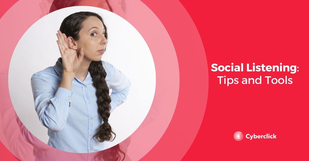 Social Listening: Tips and Tools