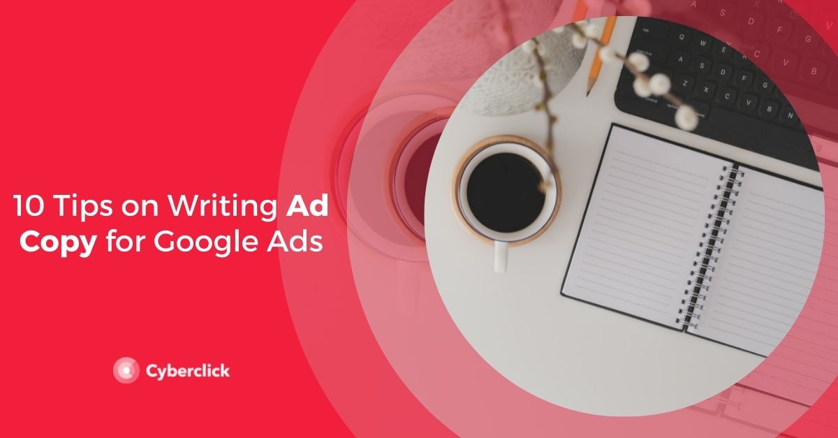 Tips on Writing Ad Copy for Google Ads