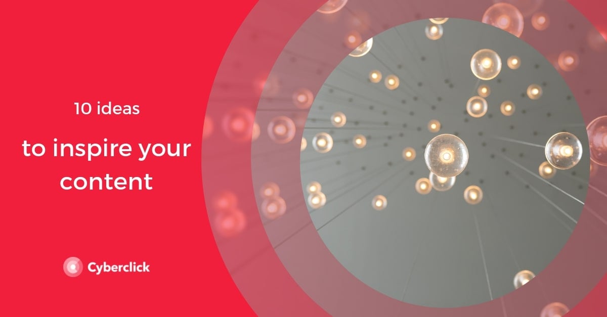 10 inspiring ideas for your content