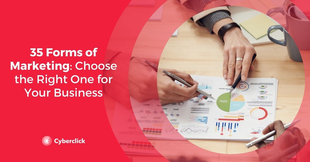 35 Forms of Marketing Choose the Right One for Your Business