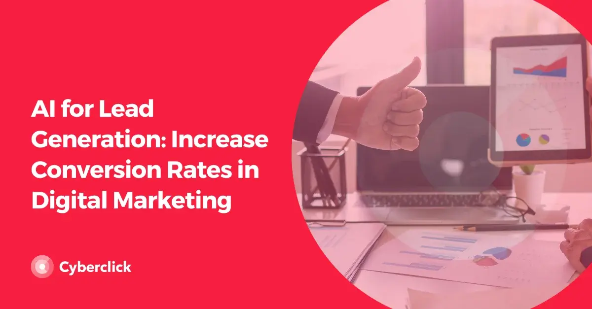 AI for Lead Generation Increase Conversion Rates in Digital Marketing