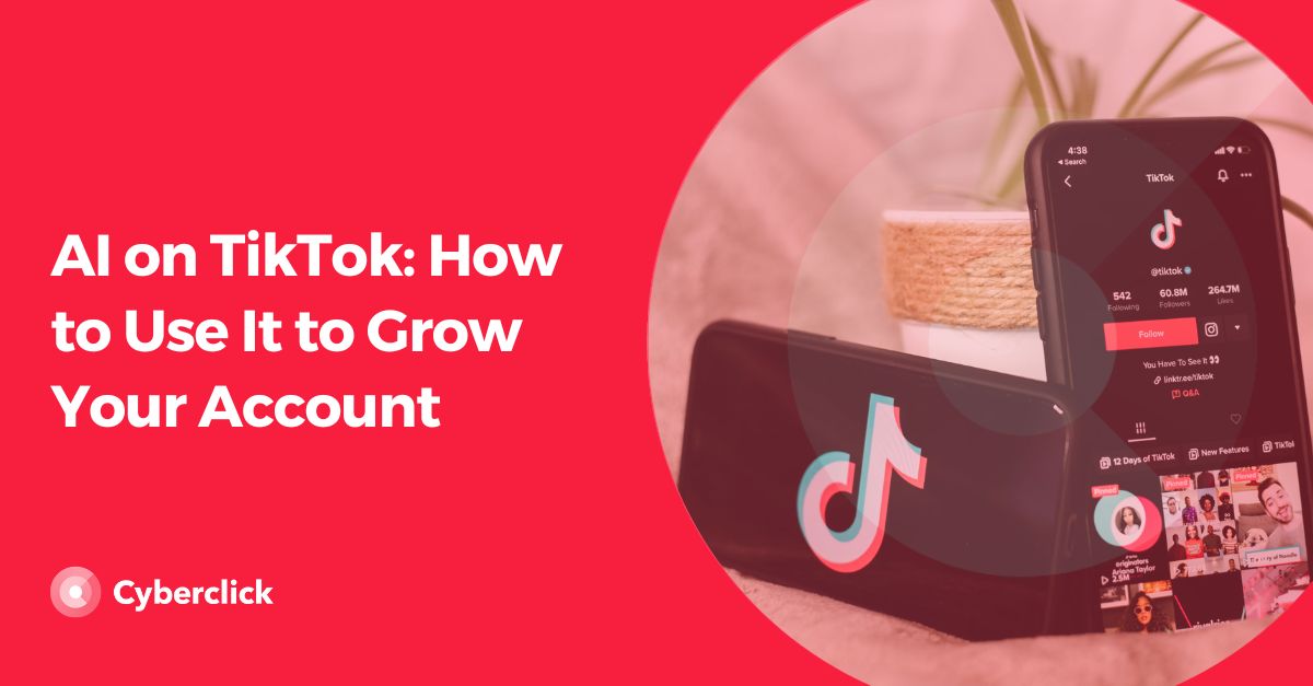 AI on TikTok How to Use It to Grow Your Account