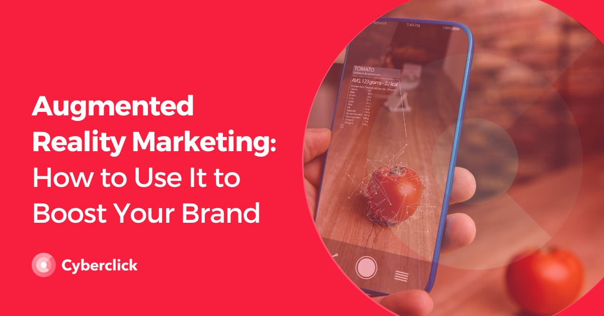 Augmented Reality Marketing How to Use It to Boost Your Brand
