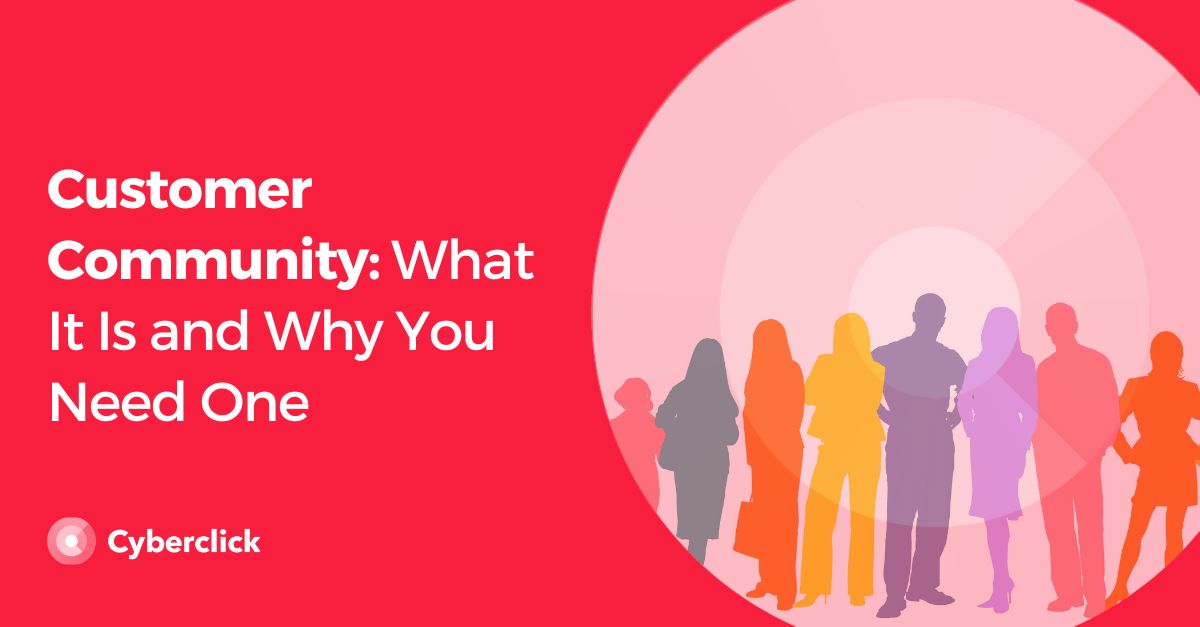 Customer Community What It Is and Why You Need One