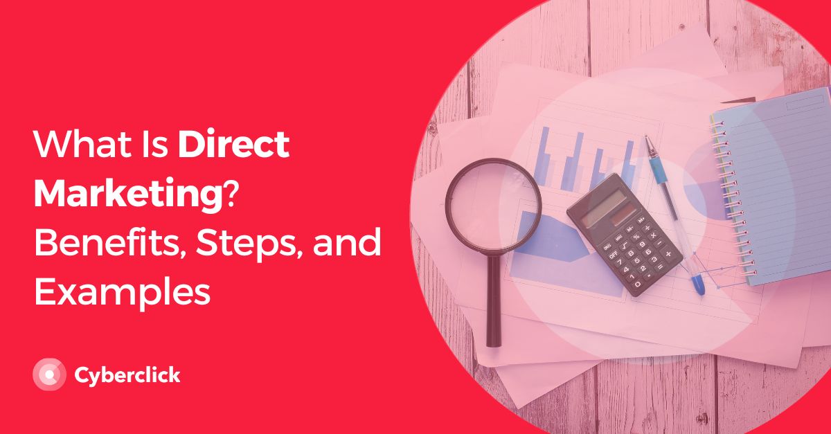 What Is Direct Marketing Benefits Steps and Examples