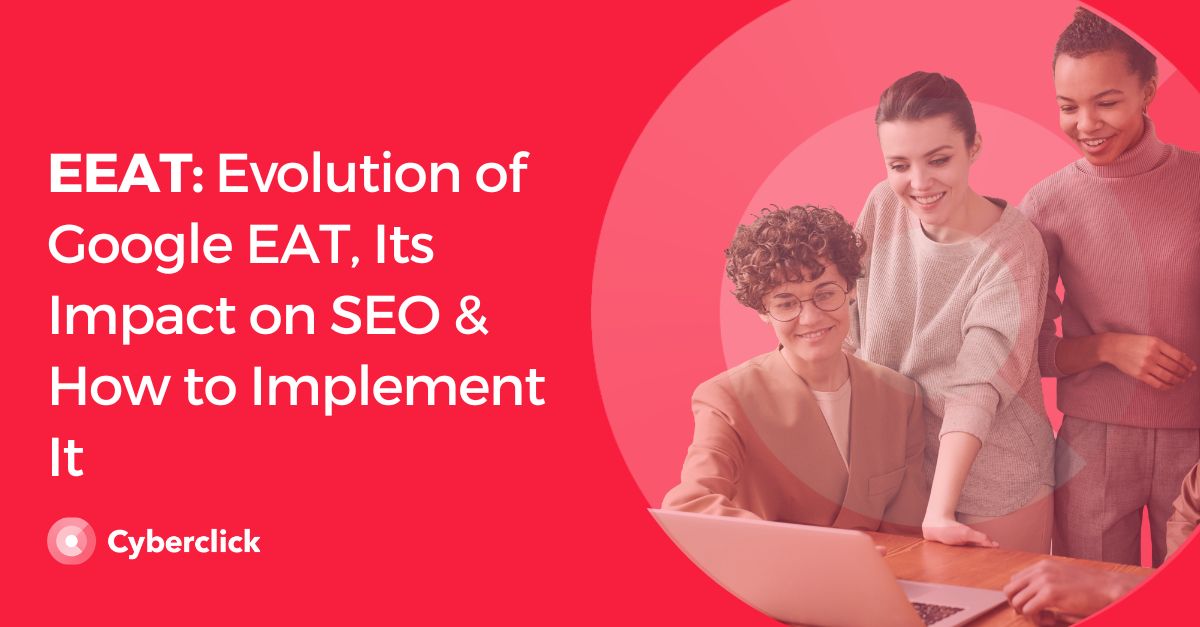 EEAT Evolution of Google EAT Its Impact on SEO and How to Implement It