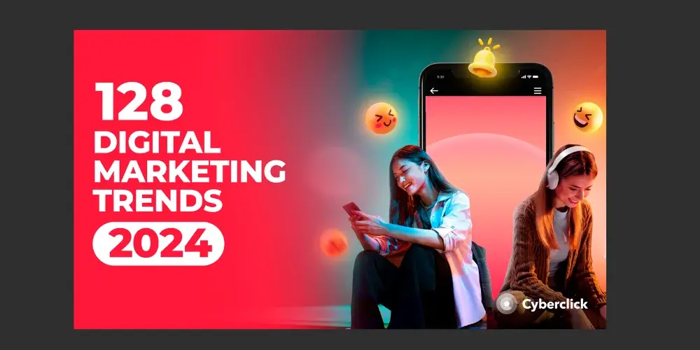 128 Digital Marketing Trends for 2024