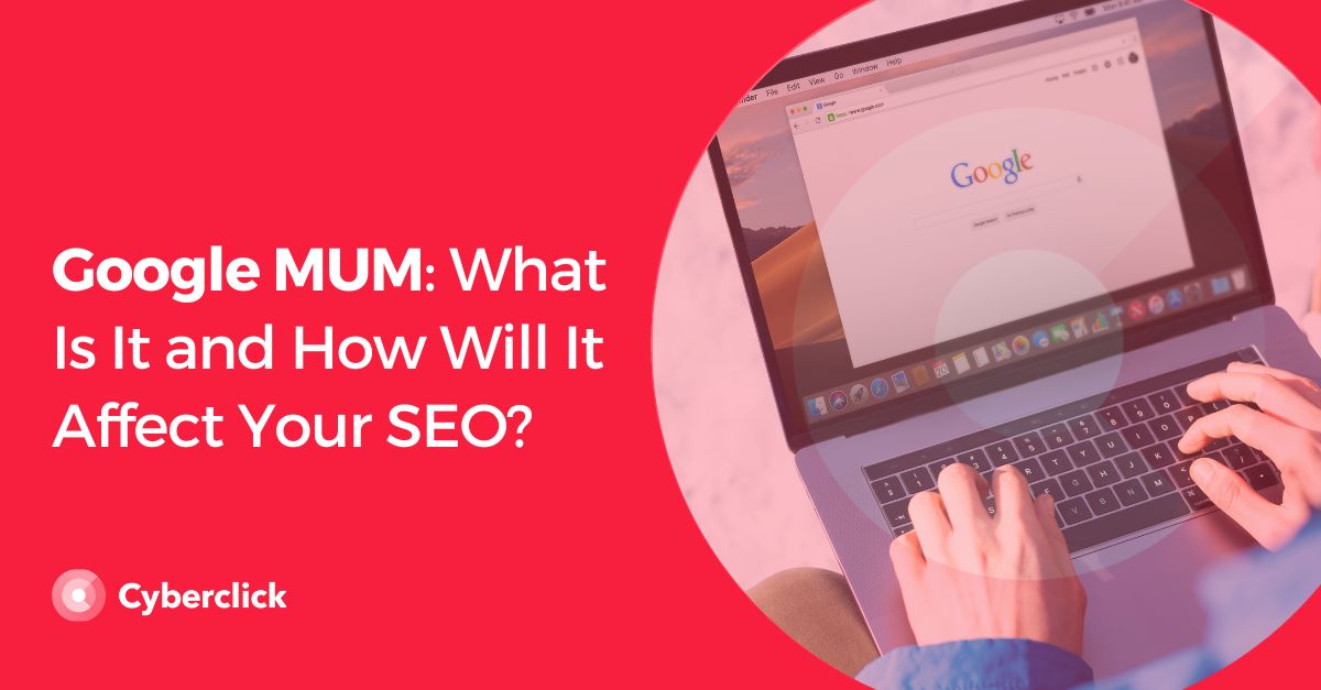 Google MUM What Is It and How Will It Affect Your SEO