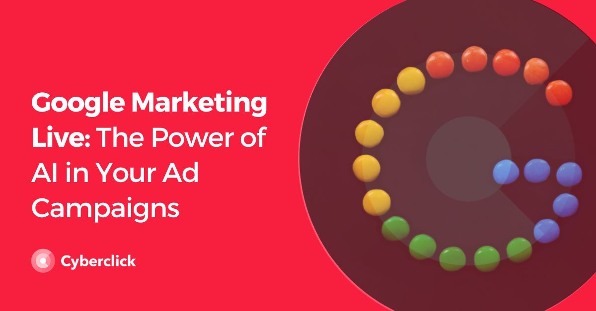 Google Marketing Live The Power of AI in Your Ad Campaigns