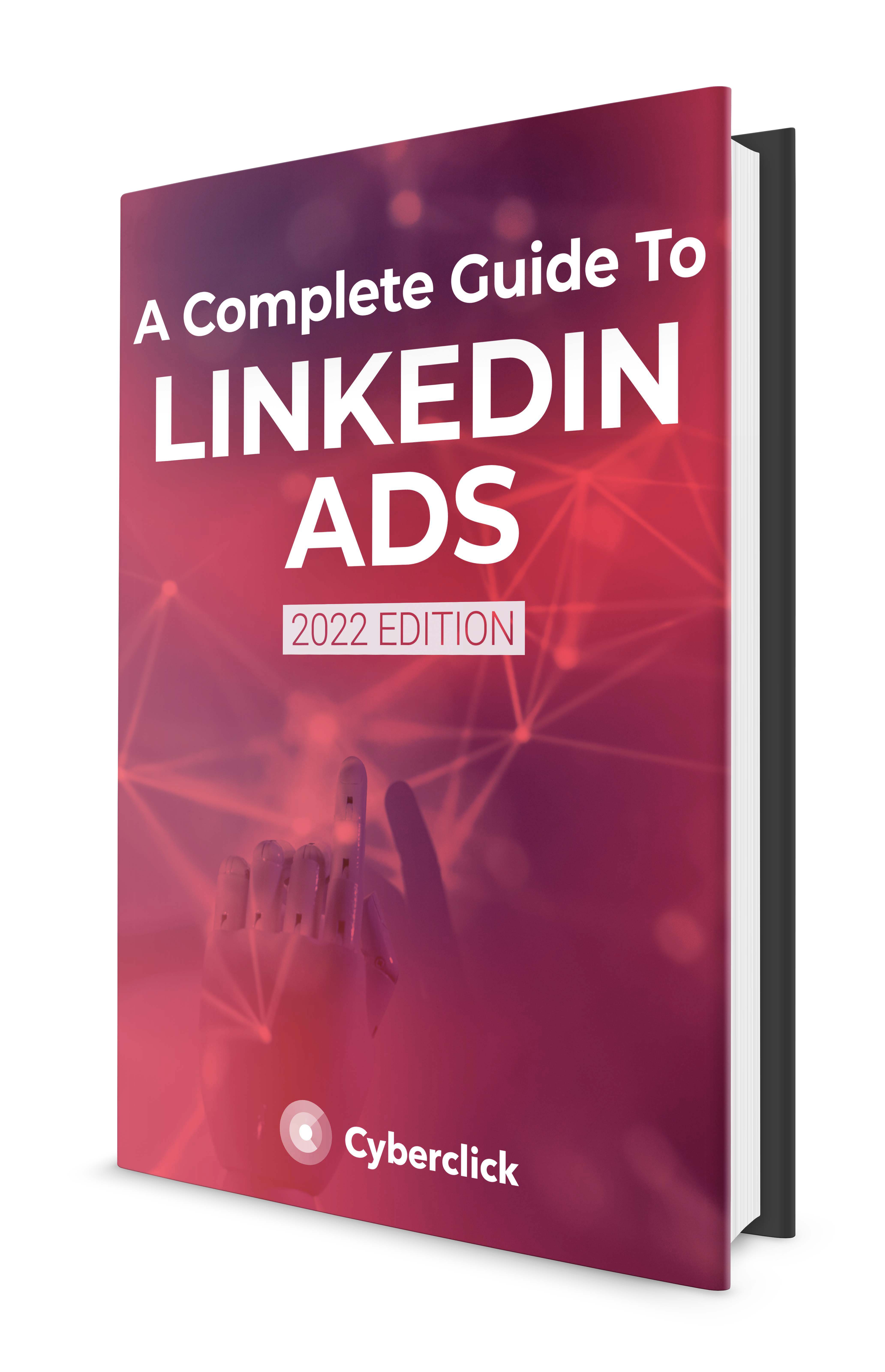 A Complete Guide to LinkedIn Ads 