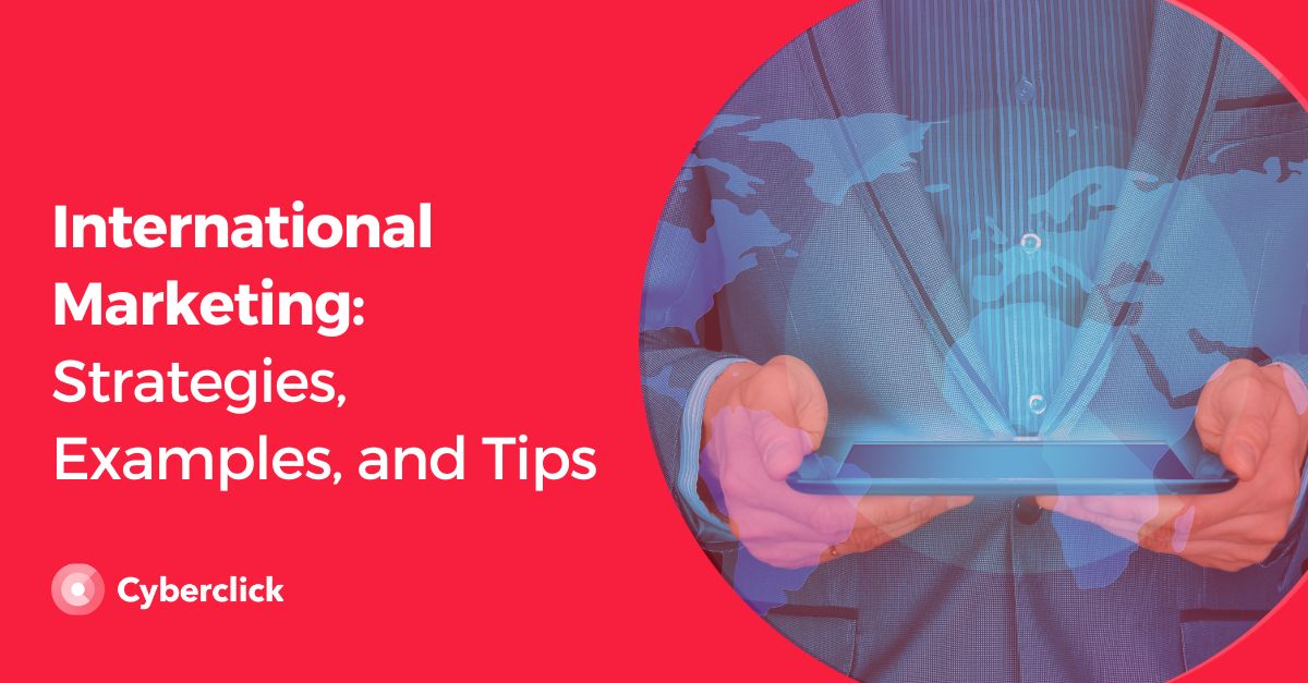International Marketing Strategies Examples and Tips