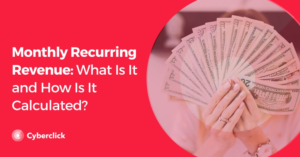 Monthly Recurring Revenue What Is It and How Is It Calculated