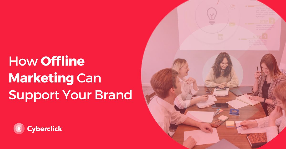 How Offline Marketing Can Support Your Brand