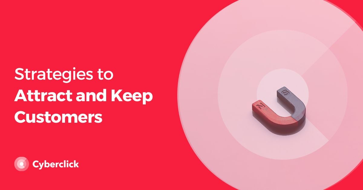 Strategies to Attract and Keep Customers