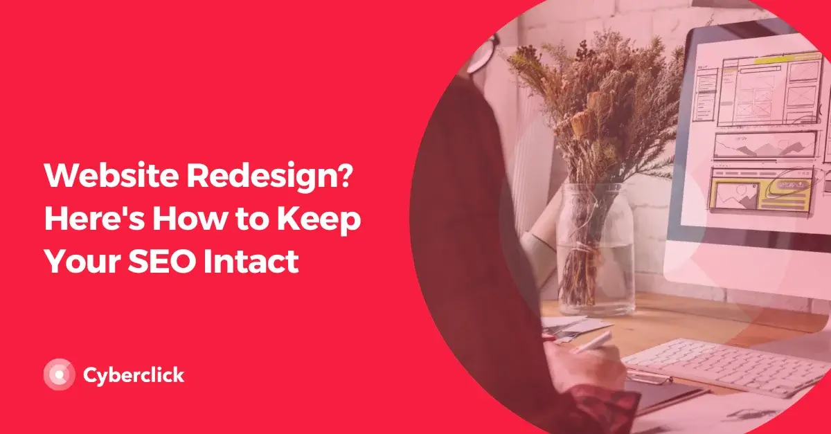 Website Redesign Heres How to Keep Your SEO Intact
