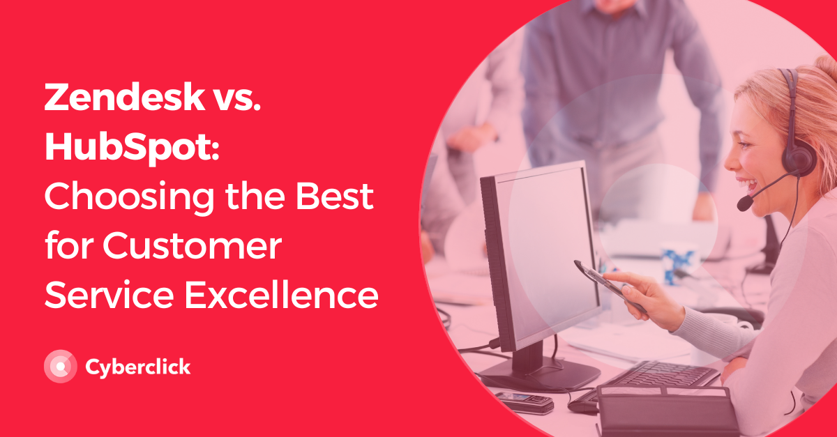 Zendesk vs HubSpot Choosing the Best for Customer Service Excellence