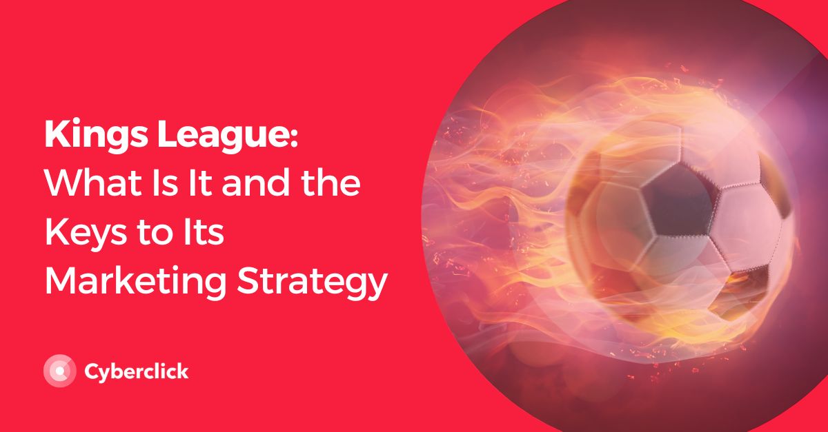 Kings League What Is It and the Keys to Its Marketing Strategy