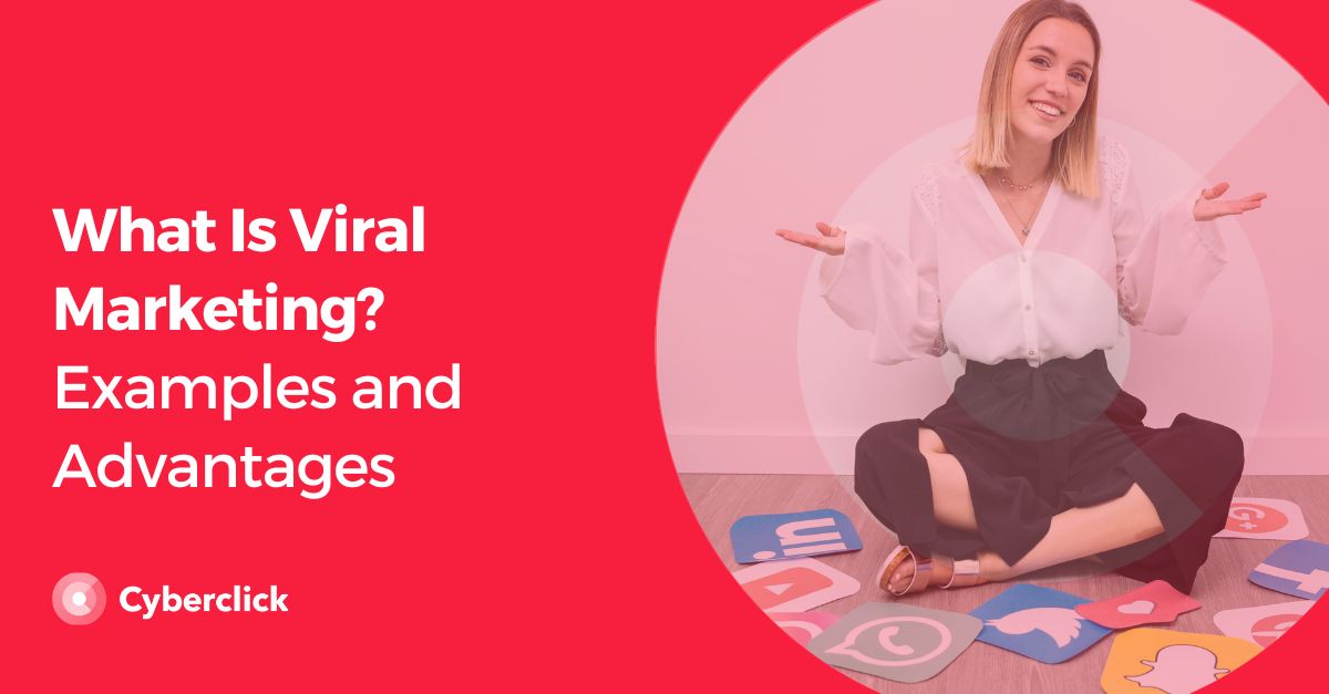 What Is Viral Marketing Examples and Advantages
