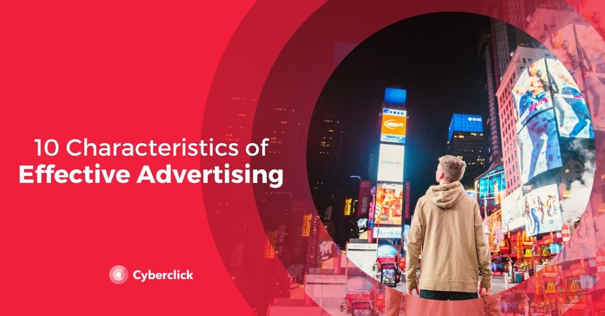 10 Characteristics Of Effective Advertising