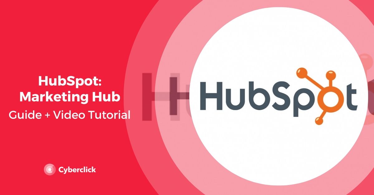 HubSpot Marketing Hub Tutorial [video included]