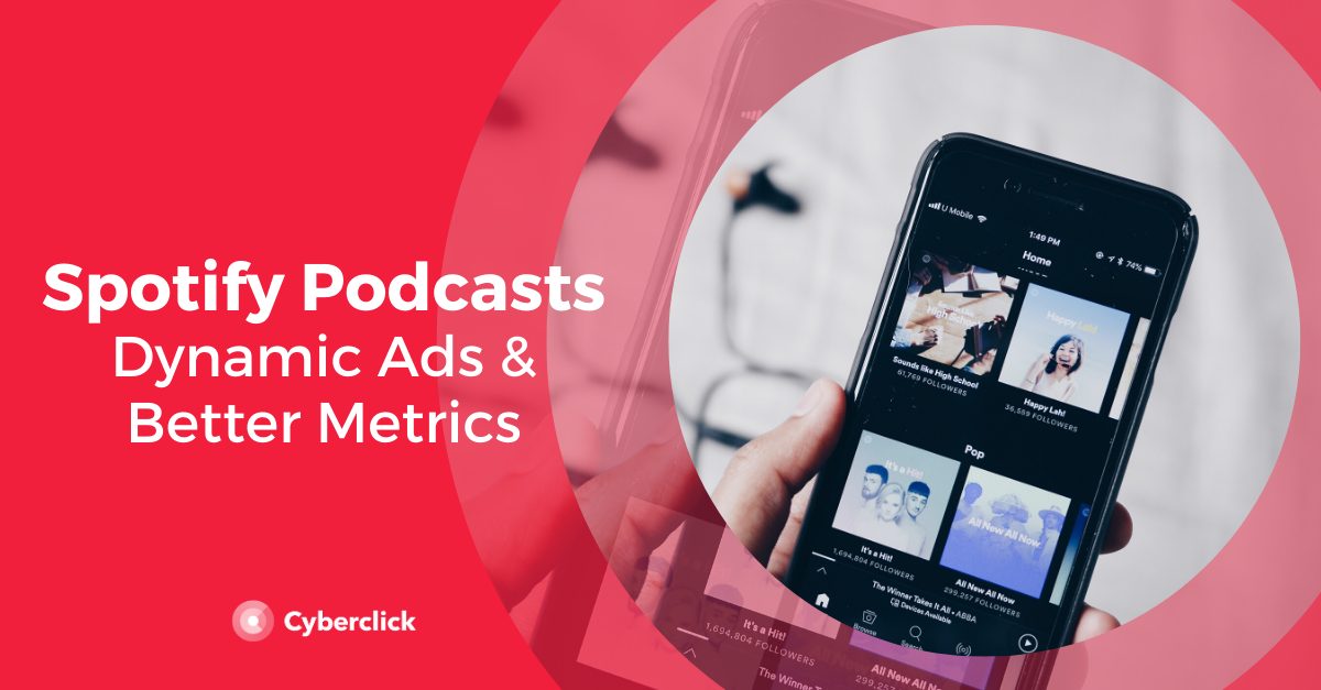 Dynamic Ads and Better Metrics for Podcasts on Spotify