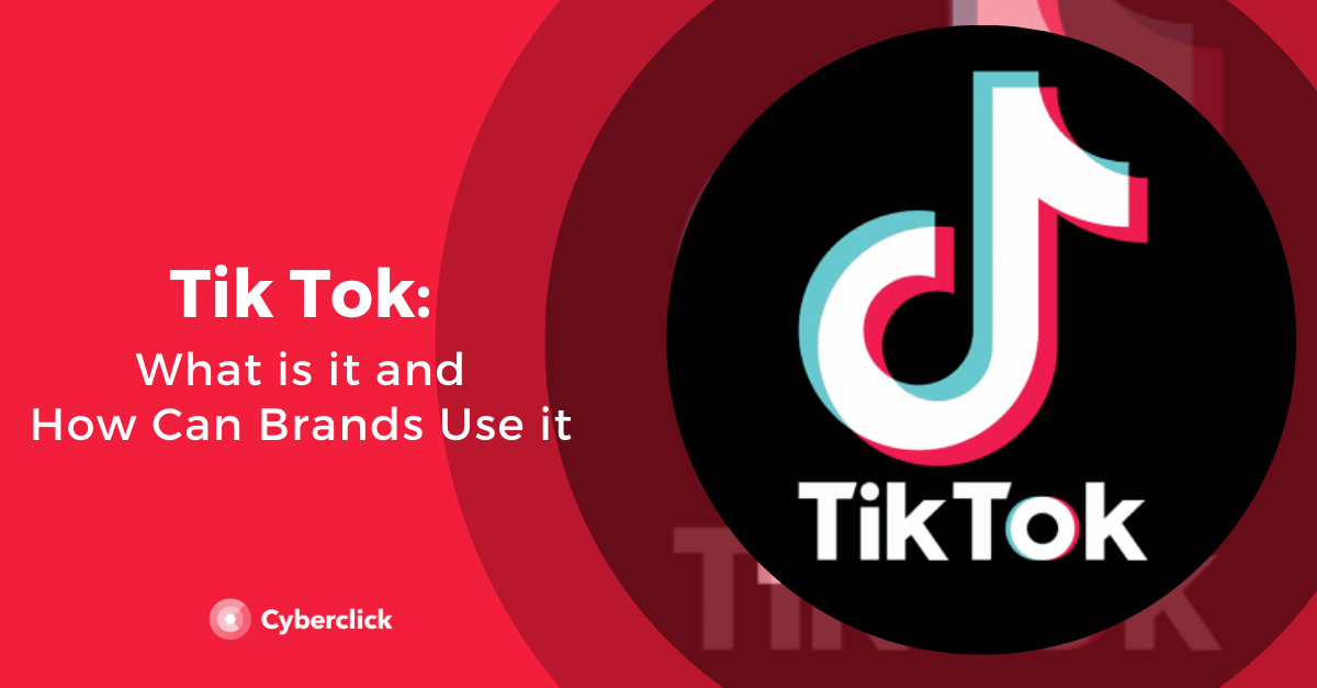 Tik Tok_ What is it and how can brands use it