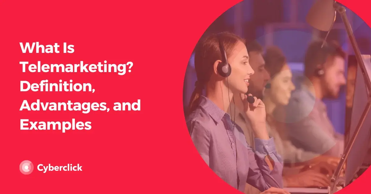 What Is Telemarketing Definition Advantages and Examples